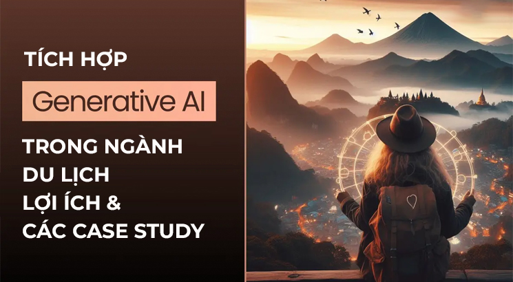 Tích hợp AI trong lĩnh vực Du lịch - Lợi ích và các Case Study đã thành công