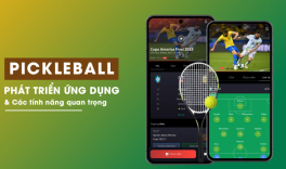 Phát triển ứng dụng di động Pickleball - Các tính năng quan trọng