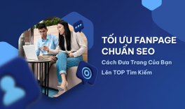 Tối ưu Fanpage chuẩn SEO: Cách đưa trang của bạn lên TOP tìm kiếm